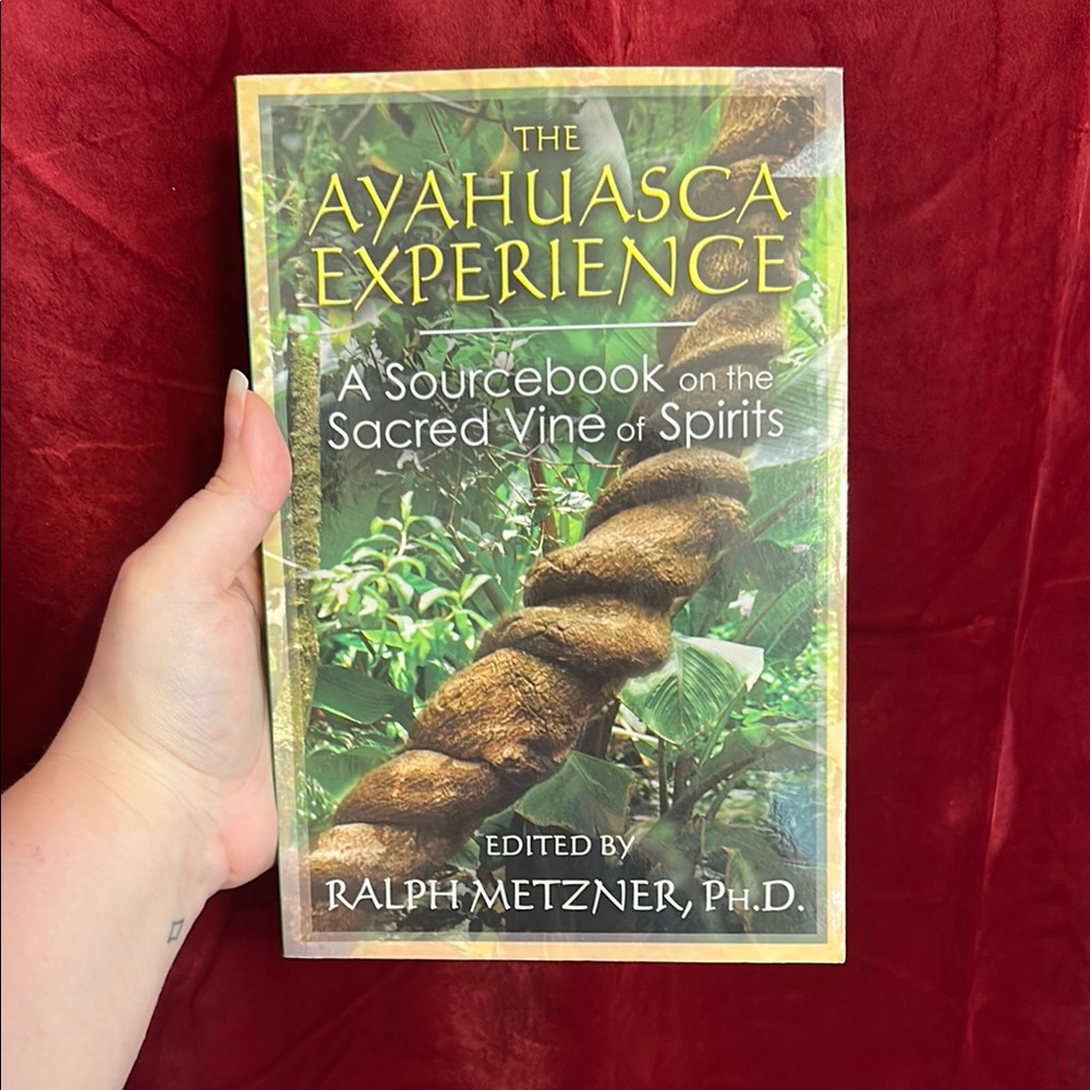 The Ayahuasca Experience Book by Ralph Metzner, Ph.D.